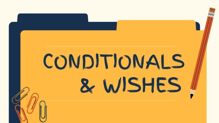 Conditionals and Wishes