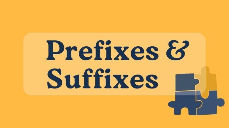 Prefixes & Suffixes