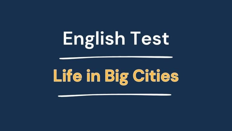 English Test - Life in Big Cities