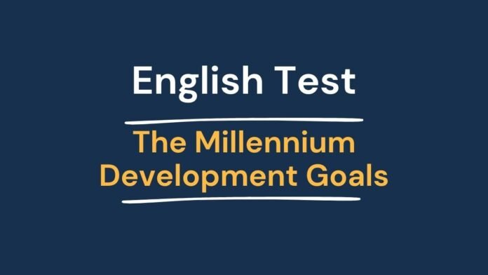 English Test - The Millennium Development Goals