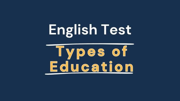 English Test - Types of Education