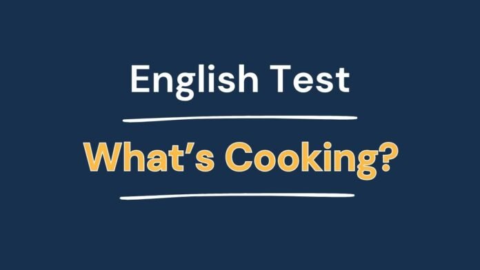 English Test - What’s Cooking?