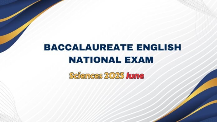 Baccalaureate English National Exam Sciences 2025 June