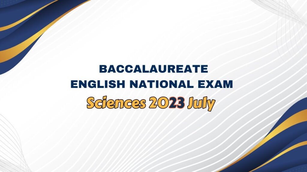 Baccalaureate English National Exam Sciences 2023 July