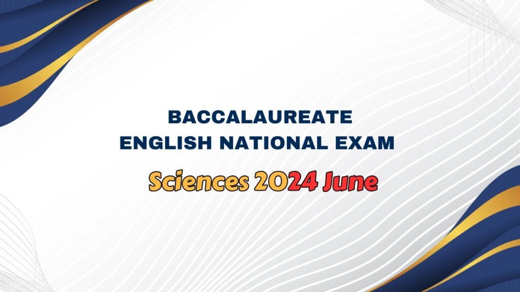 Baccalaureate English National Exam Sciences 2024 June
