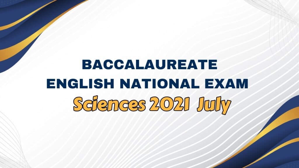 Baccalaureate English National Exam Sciences 2021 July