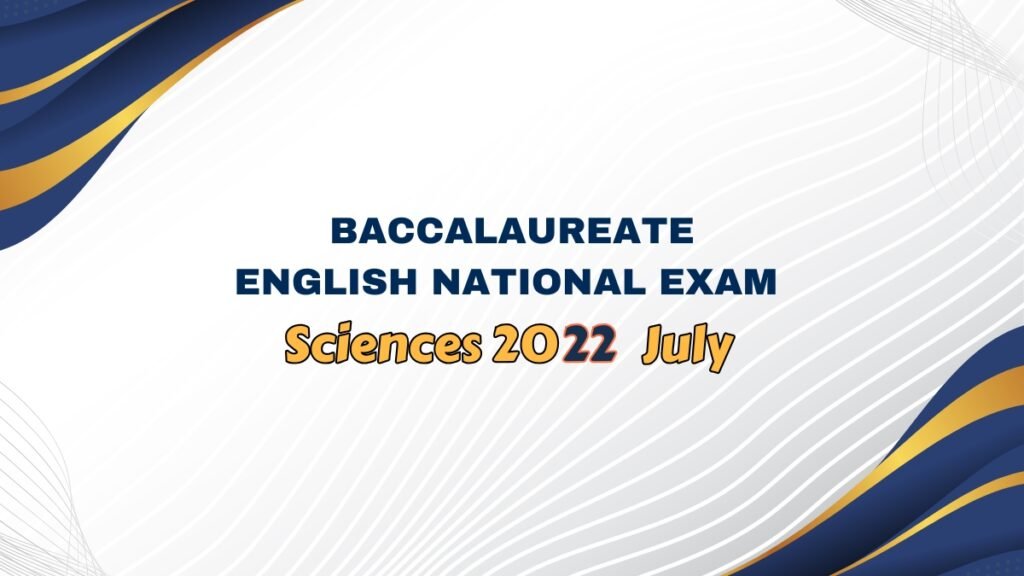 Baccalaureate English National Exam Sciences 2022 July