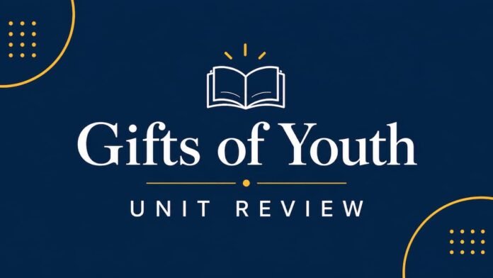 Gifts of Youth Unit Review