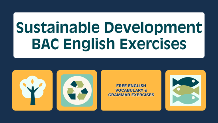 Sustainable Development BAC English Exercises
