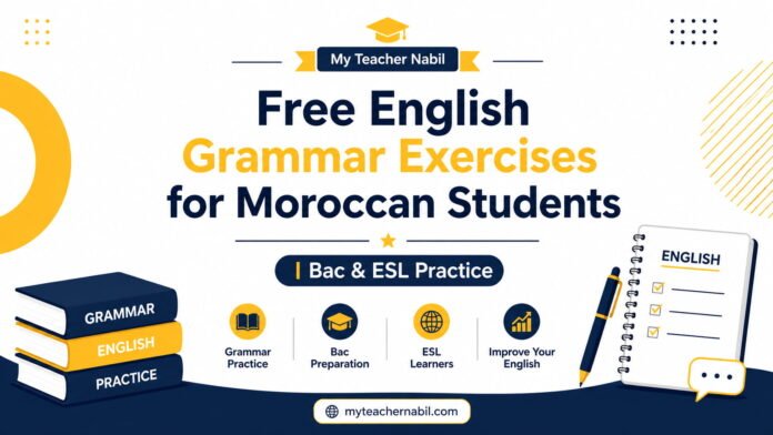 Free English Grammar Exercises for Moroccan Students | Bac & ESL Practice